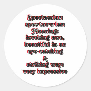 Spectacular: Defintion spec·tac·u·lar Classic Round Sticker