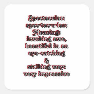 Spectacular: Defintion spec·tac·u·lar Square Sticker