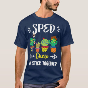 SPED Crew, Funny School Cactus Team SPED Teacher S T-Shirt