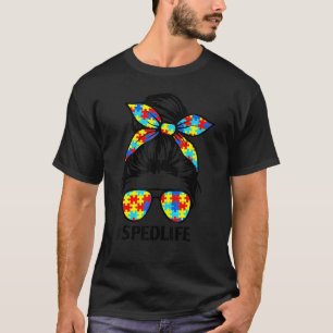 Sped Life Sped Teacher Puzzle Messy Bun Autism Awa T-Shirt