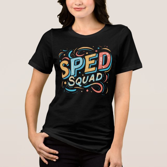 Sped Squad Special Education Teacher Speducator Tri-Blend Shirt (Front)