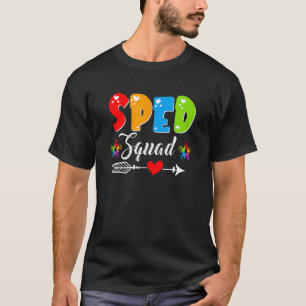 Sped Squad Special Education Teacher Squad Special T-Shirt