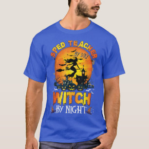 Sped Teacher By Day Witch By Night Halloween Png T-Shirt