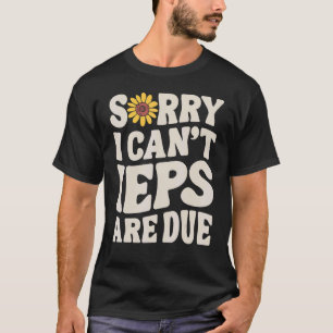 SPED Teacher IEP Sorry I Can't Special Education S T-Shirt