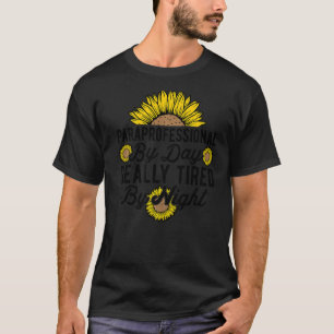 SPED Teacher Paraprofessional By Day Really Tired T-Shirt