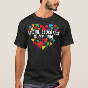 SPED Teacher Teaching Special Education Is My Jam T-Shirt