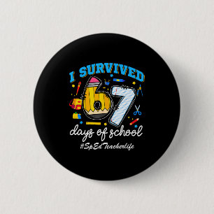 Sped Teacherlife I Survived 67 Days Of School Funn 6 Cm Round Badge