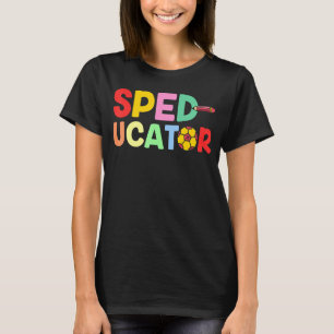 Sped Ucator Cute Teacher Sped Special Education Aw T-Shirt