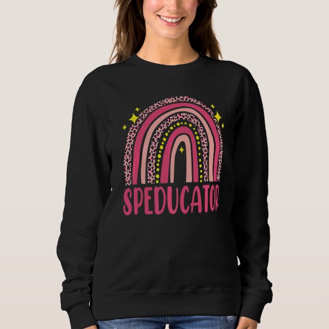 Speducator Special Education Teacher Sped Ed Rainb Sweatshirt (Front)