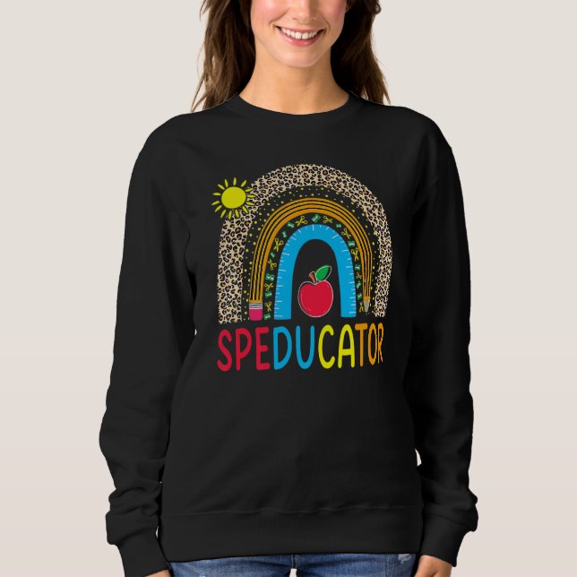 Speducator Special Education Teacher Sped Ed Rainb Sweatshirt (Front)