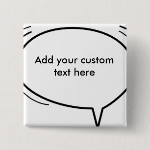 Speech Bubble - add your own text! 15 Cm Square Badge
