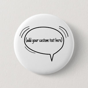 Speech Bubble - add your own text! 6 Cm Round Badge