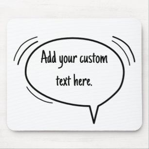 Speech Bubble - add your own text! Mouse Mat
