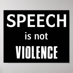 Speech Is Not Violence Poster