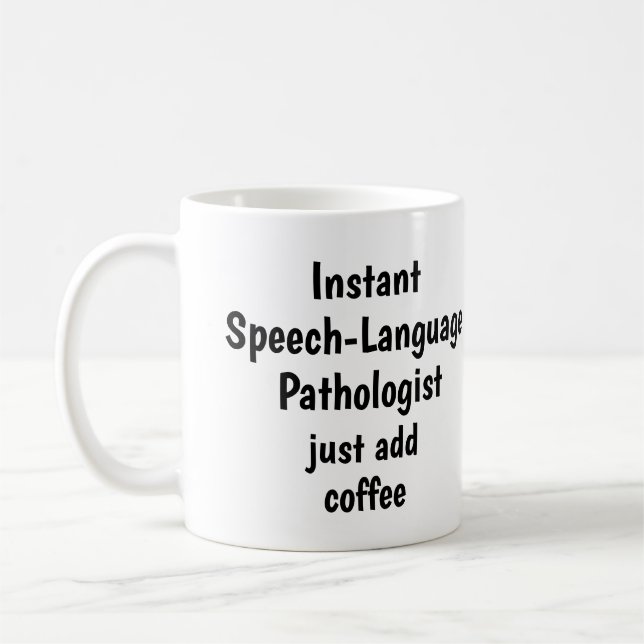 Speech-Language  Pathologist Add Coffee Fun Quote Coffee Mug (Left)