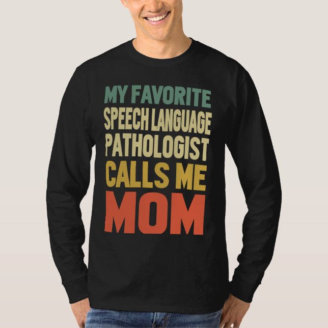 Speech Language Pathologist Call Me Mum Sped Teach T-Shirt (Front)
