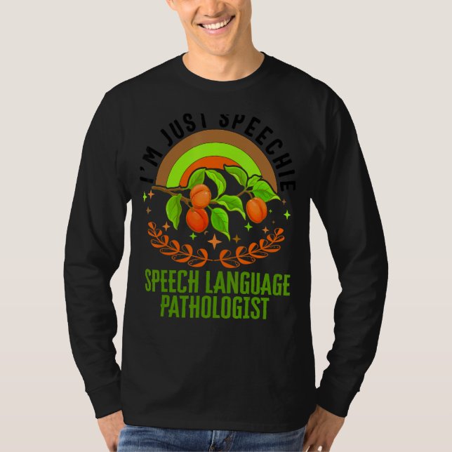 Speech Language Pathologist I'm Just Speechie Rain T-Shirt (Front)