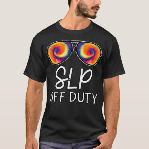 Speech Language Pathologist Off Duty Last Day Off  T-Shirt