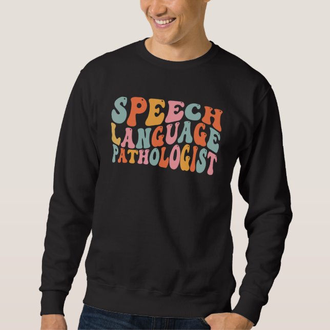 Speech Language Pathologist SLP Speech Therapy Ret Sweatshirt (Front)