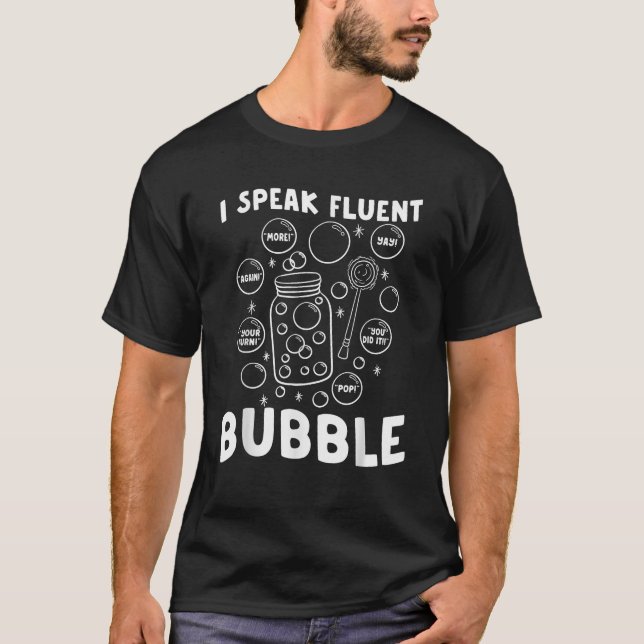 Speech Language Pathologist Speak Fluent Bubble T-Shirt (Front)
