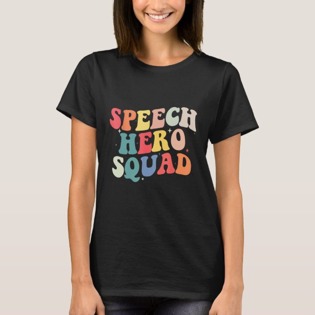 Speech Language Pathologist Speech Hero Squad  SLP T-Shirt (Front)