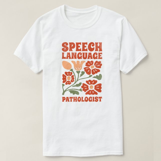 Speech Language Pathologist T-Shirt (Design Front)
