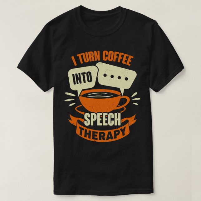 Speech Language Pathologist Therapist SLP Gift T-Shirt (Design Front)
