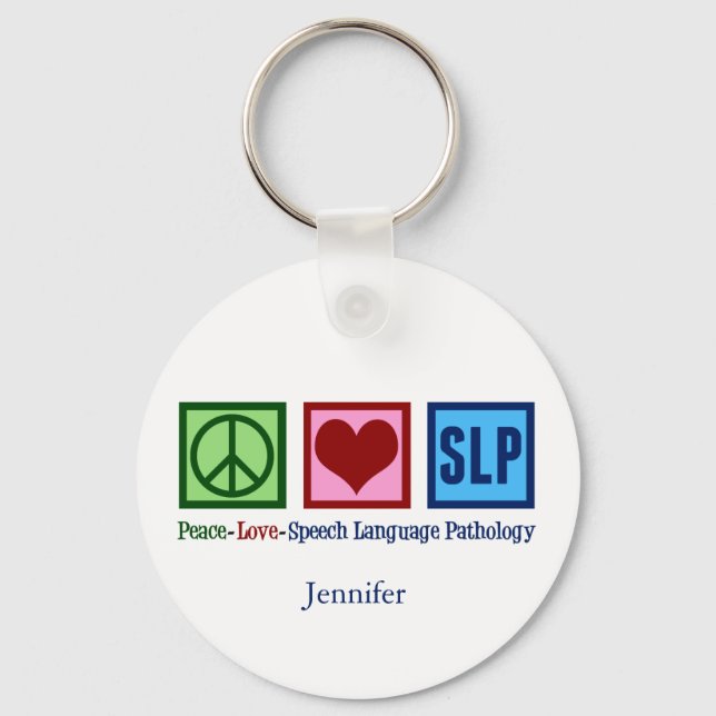 Speech Language Pathology Peace Love SLP Custom Key Ring (Front)