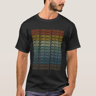 Speech Language Pathology Speech Therapy Pathologi T-Shirt