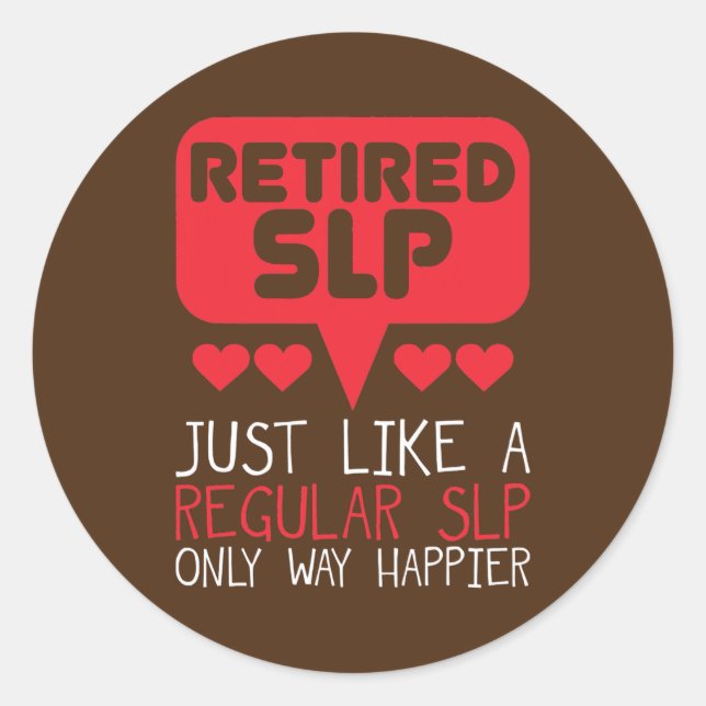Speech Language Therapy SLP Quote for a Retired Classic Round Sticker (Front)