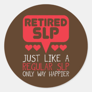 Speech Language Therapy SLP Quote for a Retired Classic Round Sticker