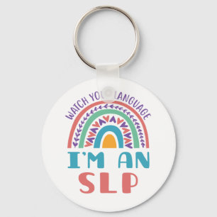 Speech Pathologist Watch Your Language I'm an SLP Key Ring