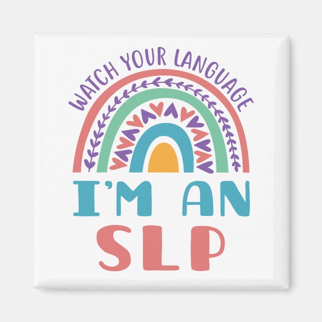 Speech Pathologist Watch Your Language I'm an SLP Magnet (Front)