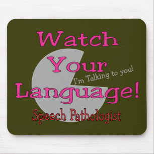 Speech Pathologist "Watch Your Language" Mouse Mat