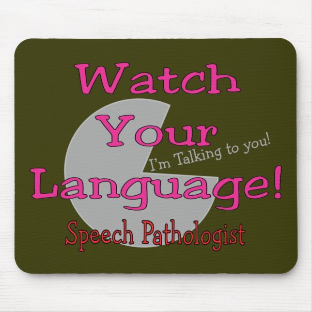 Speech Pathologist "Watch Your Language" Mouse Mat (Front)