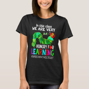 Speech Pathologist We're Hungry For Learning Cater T-Shirt