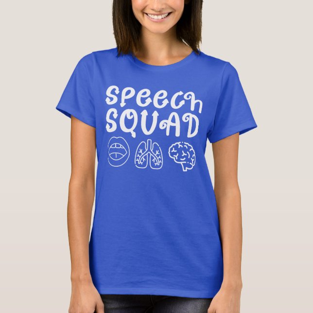 Speech Squad SLP Speech Language Pathologist Funny T-Shirt (Front)