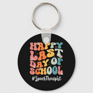 Speech Therapist Happy Last Day Of School Teacher  Key Ring