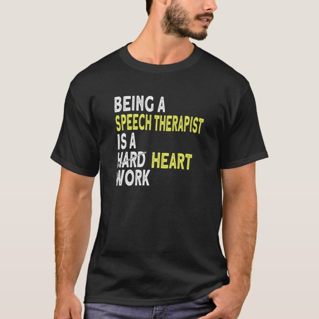 Speech Therapist Heart Work Speech Therapy   T-Shirt (Front)