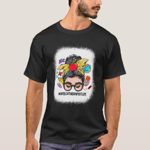 Speech Therapist Life Messy Bun Women Back To Scho T-Shirt