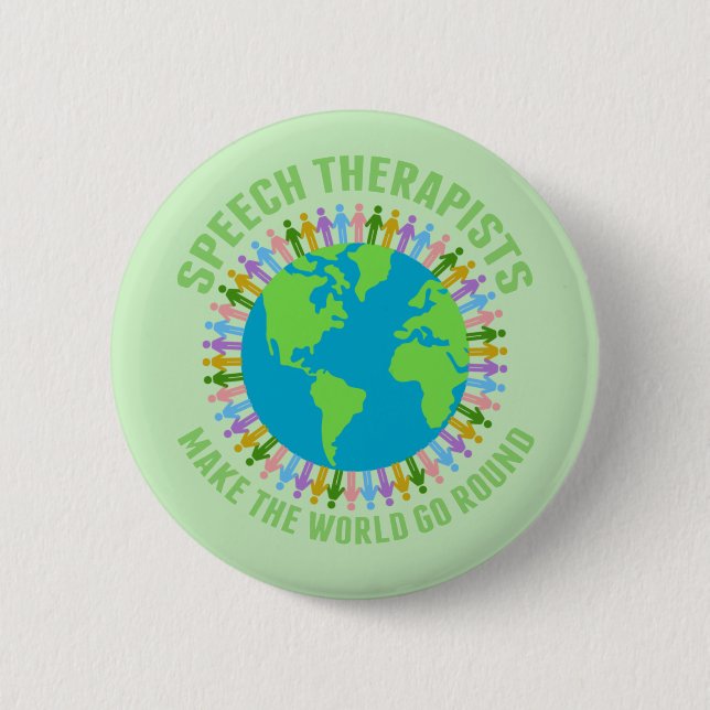 Speech Therapists Make the World Go Round Cute SLP 6 Cm Round Badge (Front)