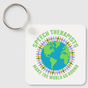 Speech Therapists Make the World Go Round Cute SLP Key Ring