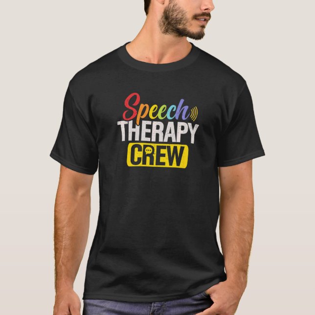 Speech Therapy Crew SLP Therapy Speech Language Pa T-Shirt (Front)