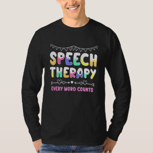 Speech Therapy Every Word Counts Speaking Ability T-Shirt