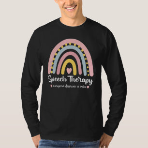 Speech Therapy Everyone Deserves A Voice Rainbow S T-Shirt