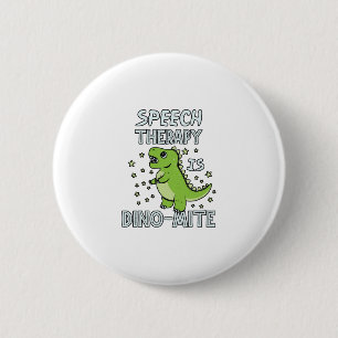 Speech Therapy Is Dino-Mate Therapist Pun Gift 6 Cm Round Badge