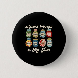Speech Therapy Is My Jam Slp Speech Language Patho 6 Cm Round Badge