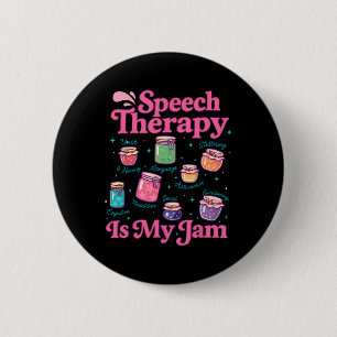 Speech Therapy Is My Jam, Speech Language Patholog 6 Cm Round Badge