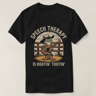 Speech Therapy Is Rootin Tootin Cute Western Frog  T-Shirt