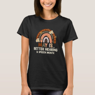 Speech Therapy May is Better Hearing and Speech Mo T-Shirt